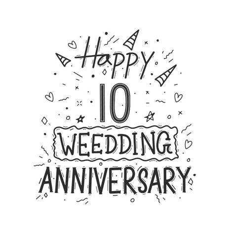 10 years anniversary celebration hand drawing typography design. Happy 10th wedding anniversary hand lettering Drawing Typography, 10 Years Anniversary, 60 Year Anniversary, Anniversary Outfit, 10th Wedding Anniversary, 1st Wedding Anniversary, 10 Year Anniversary, Logo Banners, Hand Drawing