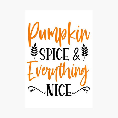 Autumn Quote, Thanksgiving Poster, Fall Quote, Pumpkin Spice And Everything Nice, Autumn Quotes, Pumpkin Spice, Sale Poster, Photographic Print, Thanksgiving