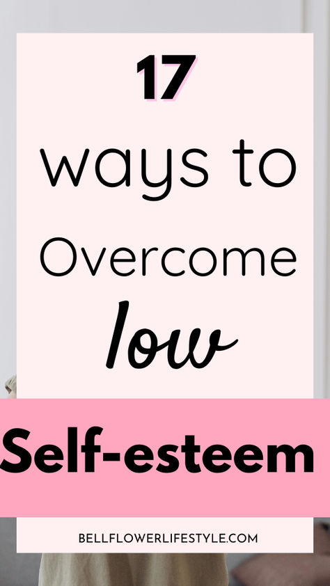 17 ways to overcome low self-esteem How To Develop Self Esteem, Low Self Esteem Overcoming, Self Esteem Building, Self Esteem Building Activities, Self Esteem Activities, Low Confidence, Mental Fitness, Low Self Worth, Self Esteem Issues