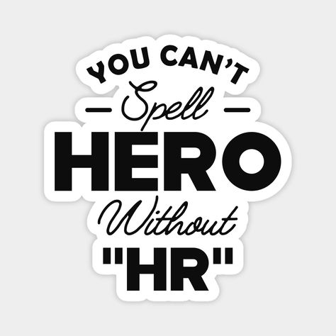 Hr Funny Quotes, Hr Stickers, Gift Puns, Human Resources Humor, Human Resources Career, Hr Career, Hr Humor, Happy Birthday Husband Quotes, Manager Humor