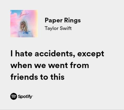 Paper Rings Spotify Lyrics, Paper Rings Quotes, Taylor Swift Love Songs Lyrics, Paper Rings Lyrics Aesthetic, Taylor Swift Lyrics Paper Rings, Taylor Swift Lyrics Friends, Paper Rings Spotify, Paper Rings Aesthetic Taylor Swift, Lover Taylor Swift Quotes