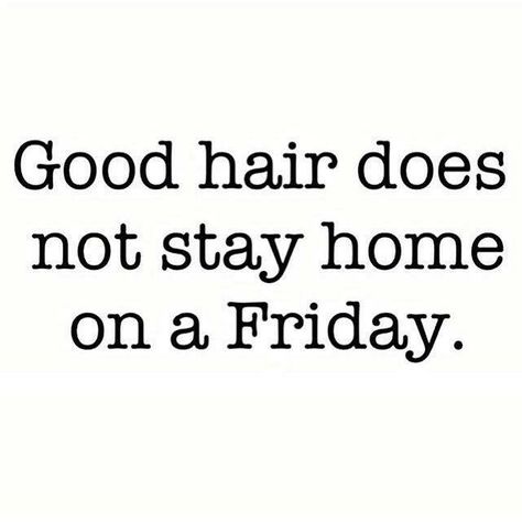 Hair Salon Quotes Inspiration, Hair Salon Quotes, Hair Long Hairstyles, Know My Worth, Mobile Hairdresser, Is It Friday, Hairstylist Quotes, I Know My Worth, It Friday