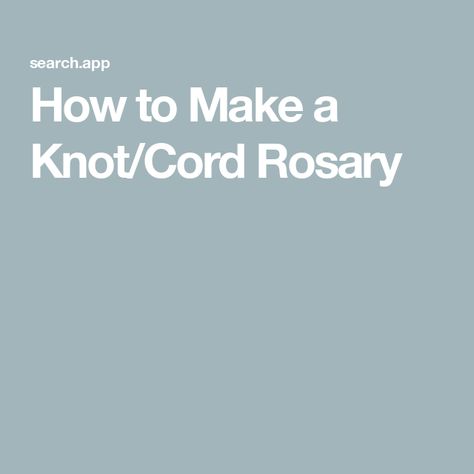 How to Make a Knot/Cord Rosary Rosary Quotes, Prayer Crafts, Knotted Rosary, Divine Mercy Chaplet, Dont Be Discouraged, Reading Diy, Praying The Rosary, Fish Net, Hail Mary