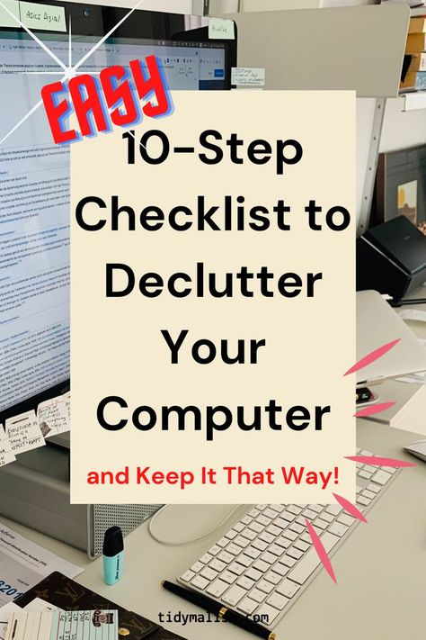 Cropped photo a messy desktop with computer display and keyboard covered in post-it notes. Caption reads: easy 10-step checklist to declutter your computer and keep it that way. Cleaning Strategies, Digital Decluttering, Digital Declutter, Decluttering Checklist, Digital Clutter, Digital Minimalism, Computer Maintenance, Clutter Solutions, Decluttering Tips