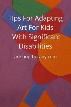 Ideas for adapting art for special needs kids with significant disabilities in your classroom. Therapy Ideas For Kids, Art Therapy Ideas, Adapted Art, Special Needs Art, Art Assessment, Education Worksheets, Adaptive Art, Blind Art, Therapeutic Recreation