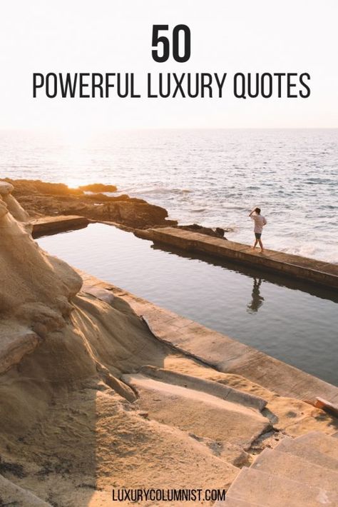 The 50 Best Quotes on Luxury | Thought-Provoking Luxury Quotes What Is Luxury Quote, Luxury Life Quotes Motivation, Quotes About Luxury Lifestyle, Luxury Quotes Lifestyle, Resort Quotes, Luxe Quotes, Quotes About Luxury, Luxury Life Quotes, Luxury Quotes Motivation