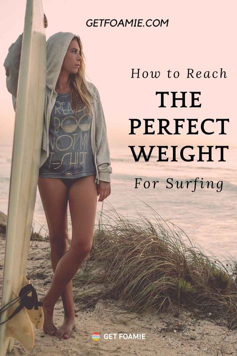 Perfect Weight For Surfing Workouts For Surfing, Surf Workout At Home, Surfer Workout At Home, Surfing Workout Training, Surfing Exercise Training, Surfer Diet, Surfer Woman, Body Boarding, Vintage Surf Aesthetic