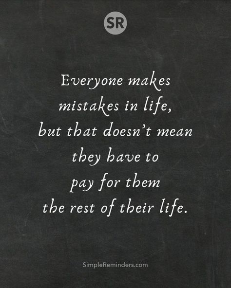 Everyone makes mistakes in life, but that doesn’t mean they have to pay for them the rest of their life. @JenniYoungMcGill @BryantMcGill #simplereminders #quotes #quoteoftheday #life #positivewords #positivethinking #inspirationalquote #motivationalquotes #lifelesson #mistakes #hardship #failure #giveup #nevergiveup #success #succeed #positiveattitude #positivemindset #pma Past Mistakes Quotes, Hardship Quotes, Mistakes Quotes, Simple Reminders Quotes, Mistakes In Life, Difficult Times Quotes, Mistake Quotes, Past Quotes, Past Mistakes