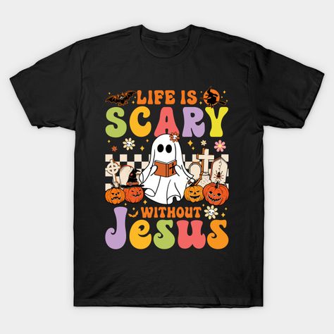 Ghost Halloween Life is Scary Without Jesus Christian Lover -- Choose from our vast selection of Crewneck and V-Neck T-Shirts to match with your favorite design to make the perfect custom graphic T-Shirt. Pick your favorite: Classic, Relaxed Fit, V-Neck, Tri-Blend, Dolman Extra Soft Tri-Blend, Slouchy V-Neck, Slouchy, Premium, Heavyweight, Curvy, Ringer, and Curvy V-Neck. Customize your color! For men and women. Christian Halloween Shirts, Christian Fall Shirts, Fall Christian Shirts, Christian Halloween Decor, Christian Halloween Ideas, Bible Supplies, Halloween Tshirt Ideas, Fall Tee Shirts, Boo Baskets