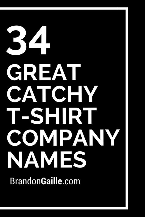 34 Great Catchy T-Shirt Company Names Tshirt Name Ideas, T Shirt Business Names Ideas, Tshirt Brand Name Ideas, T Shirt Brand Name Ideas, Tshirt Business Name Ideas, Company T Shirt Design, Clothing Line Names, Event Planning Budget, Event Planning Portfolio