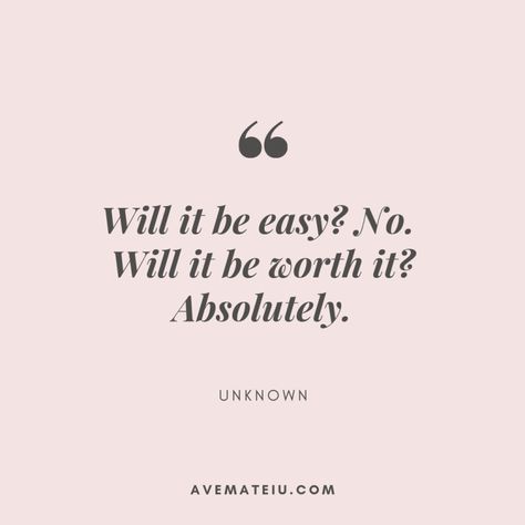 Will it be easy? No. Will it be worth it? Absolutely. – Unknown Quote 399 - beautiful words, deep quotes, happiness quotes, inspirational quotes, leadership quote, life quotes, motivational quotes, positive quotes, success quotes, wisdom quotes It Will All Be Worth It Quotes, No Plans Quotes, Shes Worth It Quotes, It Will Be Worth It Quotes, Is It Worth It Quotes, Its Worth It Quotes, Take It Easy Quotes, The Unknown Quotes, Midwifery Quotes