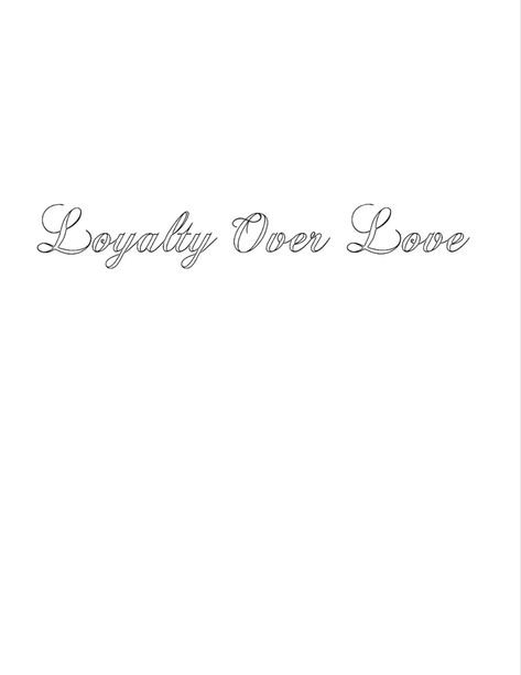 Loyalty Over Love, Loyalty Tattoo, Word Stencils, Stencil Font, Love Tattoo, Over Love, Tattoo Script, Elegant Tattoos, Tattoo Lettering