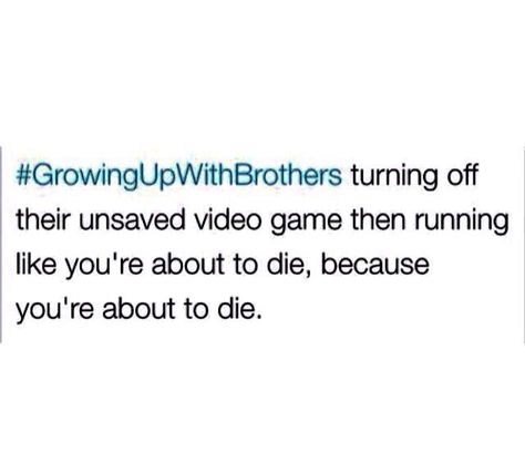 Growing up with brothers Growing Up With Brothers, Quotes About Growing Up, Quotes About Growing, Sibling Memes, Growing Up With Siblings, Siblings Funny, Brother Quotes, Brothers Sisters, Guy Friends