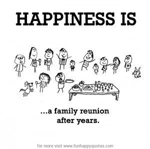 family reunion inspirational quotes Happiness Definition, Family Reunion Quotes, Reunion Quotes, Last Lemon, Cute Happy Quotes, Quotes By Authors, Funny Happy, What Makes You Happy, Happy Thoughts