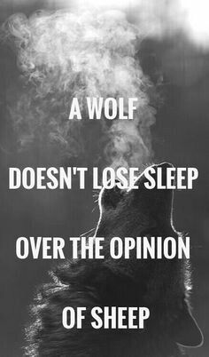 Wolf Lone Wolf Quotes, Phrase Tattoos, Wolf Quotes, Tattoos Geometric, Warrior Quotes, A Wolf, Badass Quotes, Animal Quotes, The Words