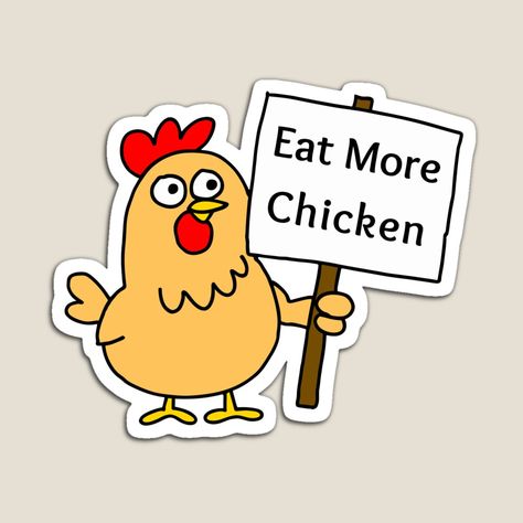 Get my art printed on awesome products. Support me at Redbubble #RBandME: https://www.redbubble.com/i/magnet/Eat-More-Chicken-Funny-Chicken-Holding-a-sign-by-printsbymiles/154968348.TBCTK?asc=u Eat More Chicken Sign, Eat More Chicken, Chicken Funny, Holding A Sign, Funny Chicken, Avatar World, Chicken Humor, Chicken Lovers, A Sign