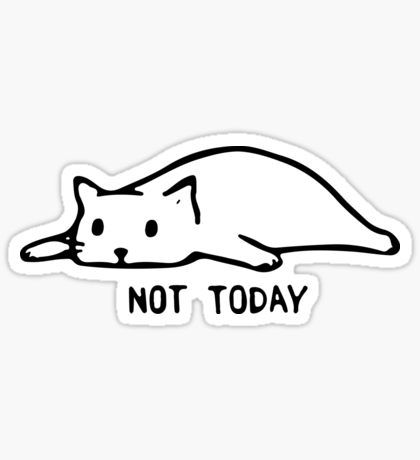 Not Today Cat Stickers | Redbubble Things To Make Into Stickers, Phomemo Sticker Ideas, Aesthetic Stickers Ideas, Drawing Stickers Ideas, Stickers Printable Black And White, Not Today, Cute Stickers Black And White, Cute Black And White Stickers, Stickers To Draw