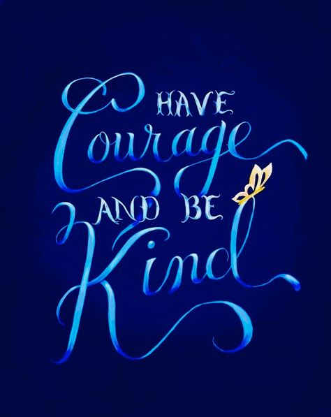 Cinderella Have Courage And Be Kind, Disney Senior Quotes, Disney Bullet Journal, Cinderella Quotes, Deco Disney, Cinderella Movie, Cinderella 2015, Have Courage And Be Kind, Wallpaper Disney