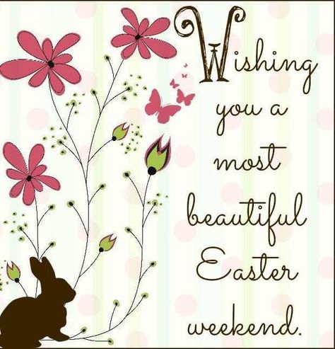 Wishing You A Most Beautiful Easter Weekend Pictures, Photos, and Images for Facebook, Tumblr, Pinterest, and Twitter Easter Weekend Wishes, Happy Easter Weekend Images, Happy Easter Images Pictures Beautiful, Happy Easter Images Happy Easter Images Beautiful, Easter Sayings, Smiley Quotes, Christmas Card Verses, Happy Easter Weekend, Easter Pics