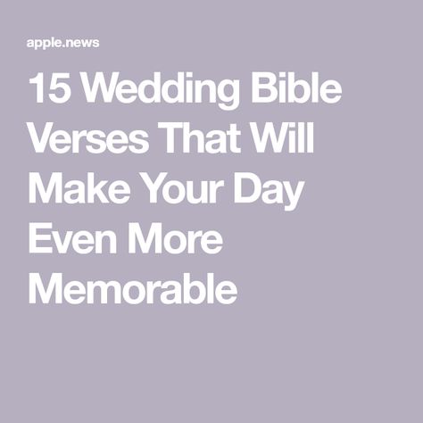 15 Wedding Bible Verses That Will Make Your Day Even More Memorable Bible Verse For Wedding Invitation, Bible Verses For Wedding Ceremony, Wedding Bible Verses Marriage, Bible Verse For Wedding, Bible Verses For Weddings, Bible Verse For Daughter, Wedding Bible Quotes, Wedding Sermon, No Longer Two But One