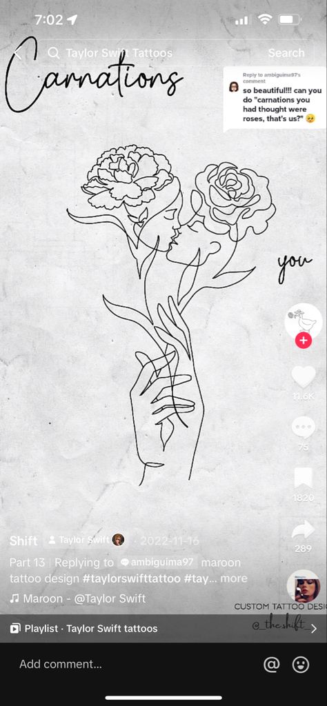 Carnations You Had Thought Were Roses Tattoo, Midnights Tattoo, Maroon Tattoo, Taylor Tattoo, Live Tattoo, Carnation Tattoo, Taylor Swift Playlist, Taylor Swift Tattoo, Custom Tattoo Design