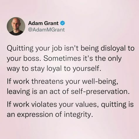 30 Simple Yet Eye-Opening Tips About Work And Life From This Organizational Psychologist Be Loyal To Yourself, Be Loyal, Adam Grant, Quitting Job, Job Advice, Quit Your Job, Job Quotes, Intrinsic Motivation, Quitting Your Job