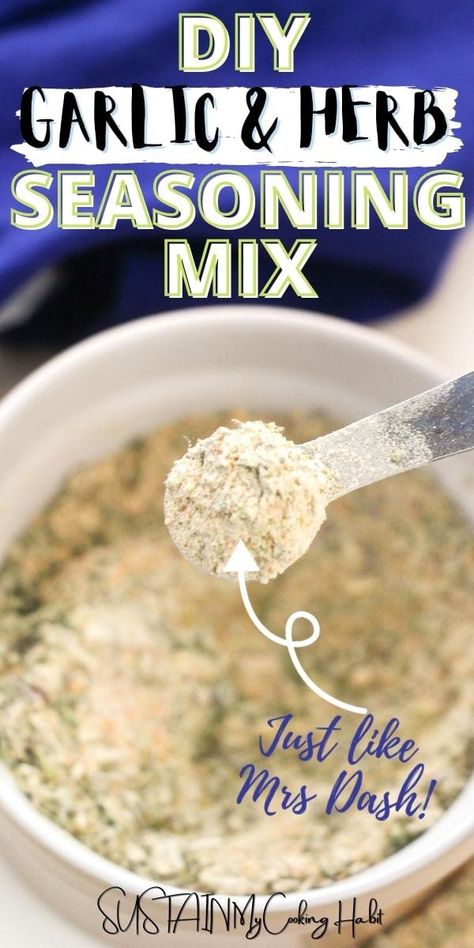 DIY Garlic and Herb Seasoning Mix - Sustain My Cooking Habit Garlic And Herb Seasoning Recipe, Ranch Seasoning Mix Recipes, Homemade Ranch Mix, Mrs Dash Seasoning, Diy Spice Mix, Homemade Dry Mixes, Homemade Ranch Seasoning, Smart School House, Ranch Mix