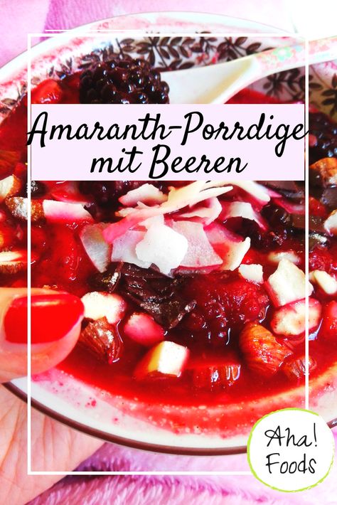 Gesundes Porridge Rezept für Amaranth-Porridge mit (heißen Beeren)- Was macht dieses Frühstück / Dessert so gesund?, Nährstoffe im Amaranth, Mandeln und Beeren erläutert auf dem Blog.  Veganer Porridge mit Toppings Amaranth Porridge, Vegan Porridge, Amaranth, Bon Appetit, Fruit Salad, Healthy Breakfast, Salad, Dessert