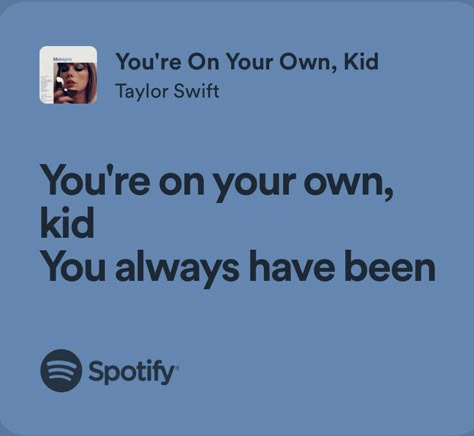 Song Quotes Taylor Swift, Indy Ivers, Windy City Series, Taylor Quotes, You're On Your Own Kid, Romcom Books, Taylor Swift Song Lyrics, Taylor Swift Song, Taylor Lyrics