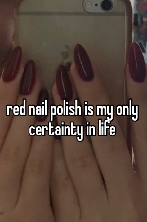 Red Nails Quotes, Whisper Girl, Nail Quotes, Nails Quotes, Her Nails, Red Nail Polish, Nails Red, Red Nail, Words Of Affirmation