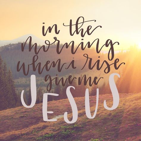 in the morning when I rise, give me Jesus || Instagram photo by @pandhchalk Anchor Quotes, Sunday Quotes Funny, Proverbs 17, Give Me Jesus, Sunday Quotes, Faith Hope Love, Spiritual Inspiration, Scripture Quotes, Verse Quotes