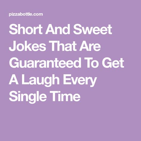 Short And Sweet Jokes That Are Guaranteed To Get A Laugh Every Single Time Funniest Short Jokes, Funny Short Jokes, Short Jokes, Short Jokes Funny, Cute Jokes, Short And Sweet, My Wife, Get Over It, All About Time