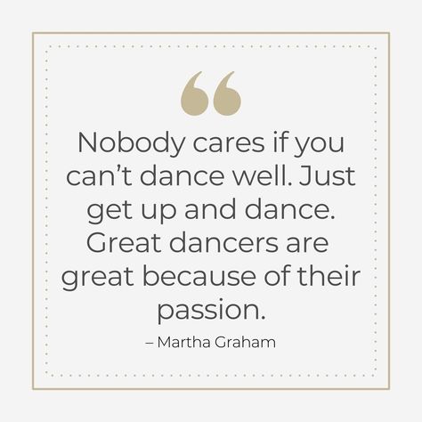 "Nobody cares if you can’t dance well. Just get up and dance. Great dancers are great because of their passion." – Martha Graham Keep dancing! Happy weekend everyone!🥰 #morethandancers #morethanjustgreatdancing #dancemotivation #balletforever #welovedance #dancer #dancelife #dancers #ballet #instadance #dance4life #danceislife #motivation #success #lifestyle #goals #mindset #quotes #inspire Quotes About Dancing, Dancer Motivation, Martha Graham Quotes, Clogging Dance, Dancing Happy, Dance Quotes Inspirational, Dancer Quotes, Fox Fire, Ballet Quotes