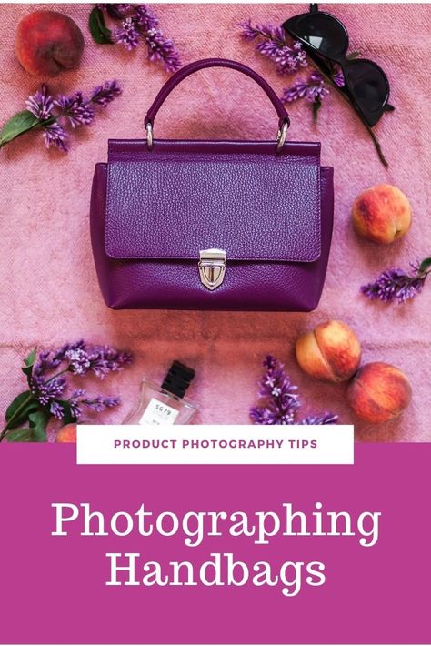 Handbag Photography Tutorial - Learn how to shoot handbags that sell! Purse Advertising Photography, Handbag Product Photography Ideas, How To Photograph Bags To Sell, Handbag Product Photography, Bag Product Shoot, Bag Advertising Photography, Handbag Photoshoot Ideas, Bags Photoshoot Ideas, Bag Photography