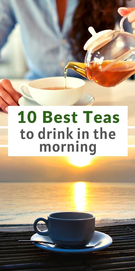 Morning Teas For Energy, Tea For The Morning, Morning Tea Recipes Healthy, Tea Chart Benefits, Good Teas To Drink In The Morning, Tea For Morning Energy, What To Drink Instead Of Coffee In The Morning, What Teas Are Good For, Teas To Help You Wake Up