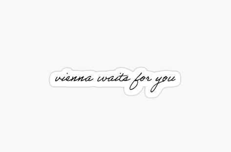 Vienna Waits For You Tattoo Billy Joel, Vienna Inspired Tattoo, Vienna Tattoo Billy Joel Minimalist, Vienna Lyrics Tattoo, Vienna Waits For You Tattoo, Billy Joel Tattoo Ideas, Vienna Tattoo Billy Joel, Vienna Tattoo, Harry Tattoos