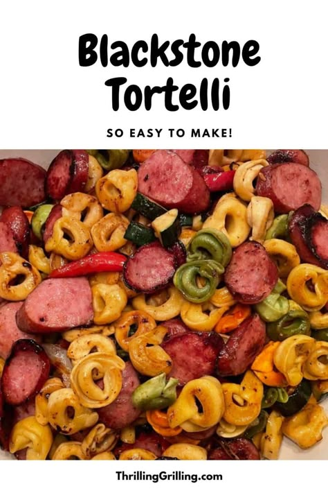 Black Stone Veggies, Black Stone Tortellini, Black Stone Tortellini Recipes, Blackstone Kielbasa, Black Stone Dinner Ideas, Blackstone Tortellini Recipe, Black Stone Meals, Flattop Recipes, Black Stone Griddle Recipes