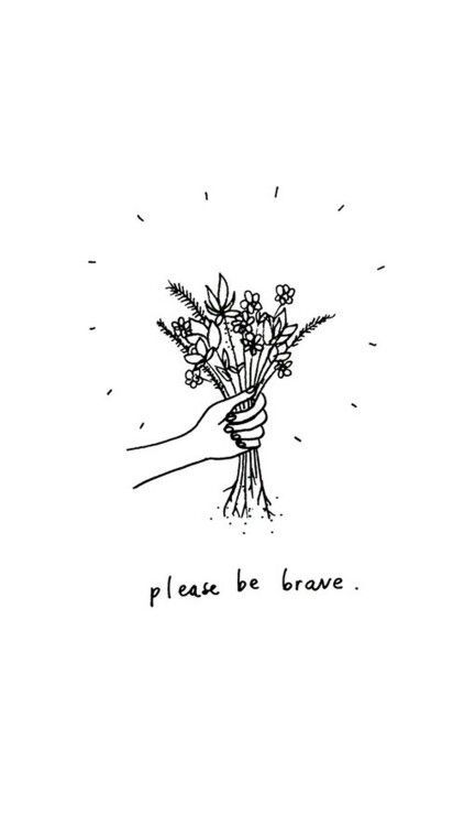 please be brave. Tattoo Ideas Words, New Tattoo Ideas, Inspiration Sayings, Tattoo Ideas Inspiration, Be Brave Tattoo, Words Inspiration, Inspiration Words, Brave Quotes, Bone Tattoos