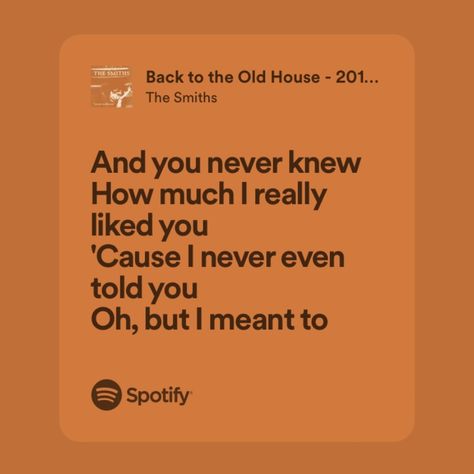 And You Never Knew How Much, And You Never Knew How Much I Really Liked You, And You Never Knew How Much I Liked You, What If I Told You I Like You Song, Love Lyrics For Him, I Know You Lyrics, Comfort Songs, Happy Song Lyrics, Back To The Old House