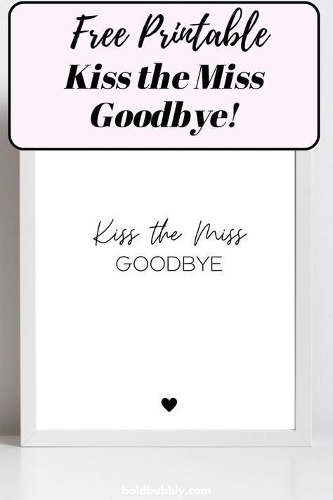 kiss the miss goodbye Kiss The Miss Goodbye Printable, Free Kiss, Kiss The Miss Goodbye, Bridal Shower Inspo, Bachelorette Weekend, Hen Do, Hen Party, Wedding Nails, Bachelorette Party