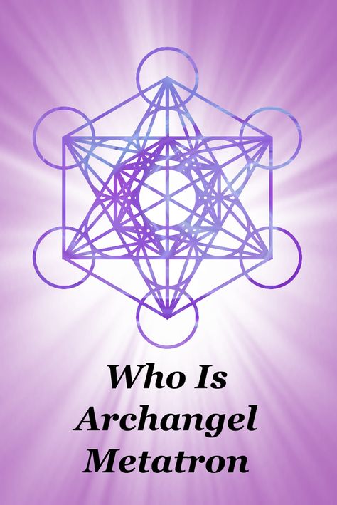 Arc Angel Metatron, Archangel Metatron Prayer, Metatron's Cube Tattoo, Archangels Symbols, Metatron Archangel, Arc Angels, Metatron Angel, All Archangels, Archangel Sandalphon