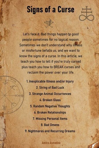 Let’s face it. Bad things happen to good people sometimes for no logical reason. Sometimes we don’t understand why illness or misfortune befalls us, and we want to know the signs of a curse. In this article, we teach you how to tell if you’re truly cursed plus teach you how to BREAK curses and reclaim the power over your life.These are the most common signs of a curse. How To Tell If You Are A Witch, Signs Of Witchcraft On You, Breaking Hexes And Curses, Breaking A Curse Spell, How To Break A Spell, How To Break Curses, Break Curse Spell, Removing Hexes And Curses, How To Break A Curse On Yourself