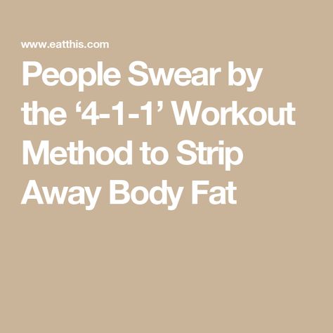 People Swear by the ‘4-1-1’ Workout Method to Strip Away Body Fat 4-1-1 Method, 4 1 1 Workout Method, Ab Floor Workout, Steady State Cardio, Better Diet, Muscle Building Diet, Eat This Not That, Superfood Smoothie, Lose 30 Pounds