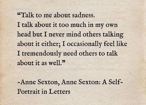 Anne Sexton A Self Portrait In Letters, Ann Sexton, Anne Sexton Poems, Anne Sexton Quotes, Anne Sexton, Light Quotes, Good Sentences, Important Quotes, Favorite Book Quotes