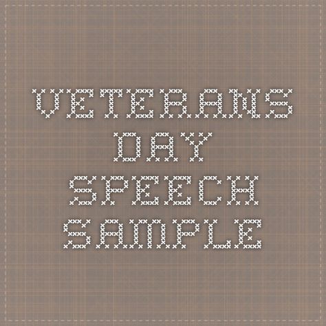 Veterans Day speech sample Veterans Day Speeches, Veterans Day Activities, Writing Samples, Writing Articles, Veteran’s Day, Military Veterans, Article Writing, Veterans Day, Holiday Ideas