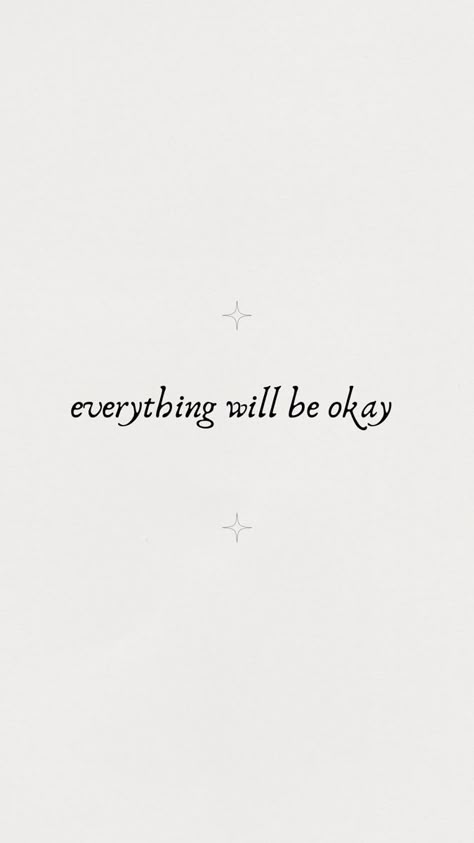 Cream background. Black thin script font in center of image reading “everything will be okay” a small four point star sits above and below words. Motivational Screensavers, White Affirmations, Ipad Screensaver, Beige Quotes, Aspiration Quotes, Everything Will Be Okay, Vision Board Quotes, Word Board, Poetic Words