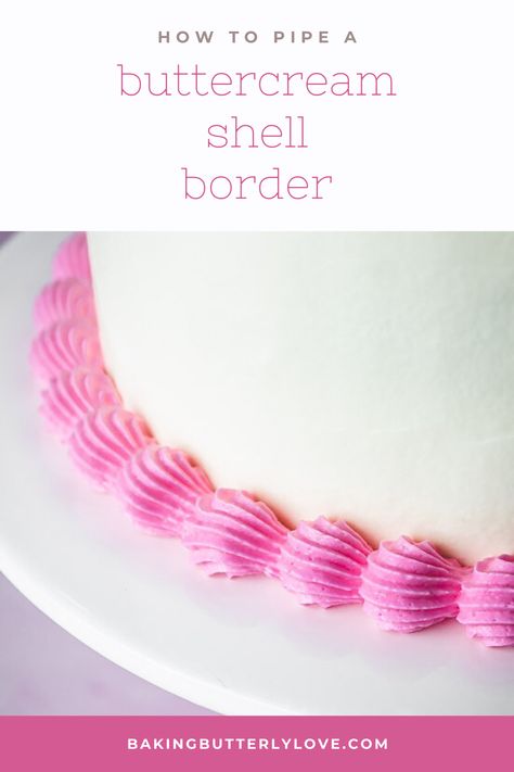 Keep this technique in your back pocket, because buttercream shell borders are the perfect finishing touch for so many cakes! Cake Boarders Ideas, Buttercream Border Piping, Sharp Edges On Buttercream, Cake Borders Piping Techniques, Reverse Shell Border Cakes, Shell Border Cake, Shell Boarder Cake, Cake Piping Techniques, Piping Buttercream