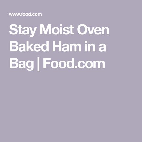 Ham In A Bag Recipes, How To Bake A Bone In Ham In The Oven, Ham In An Oven Bag, Cooking A Bone In Ham In The Oven, Ham In A Bag, Cooking Time For Ham In Oven, Spiral Ham In Oven Bag, Baked Ham In Oven Bag, Baked Ham Oven