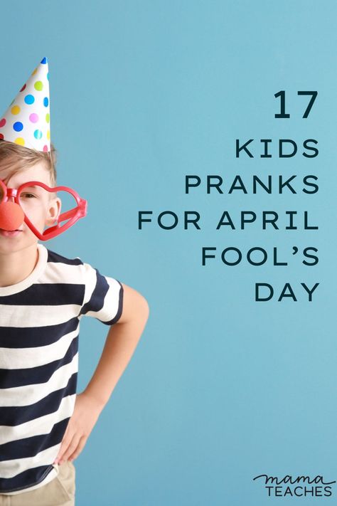 17 Kids Pranks for April Fool's Day - Mama Teaches April Fools Jokes For Kids, April Fools For Kids, April Fools Pranks For Teachers, April Fools Pranks For Kids, Kids Pranks, Best Would You Rather, April Fools Day Jokes, Best April Fools, Pranks For Kids