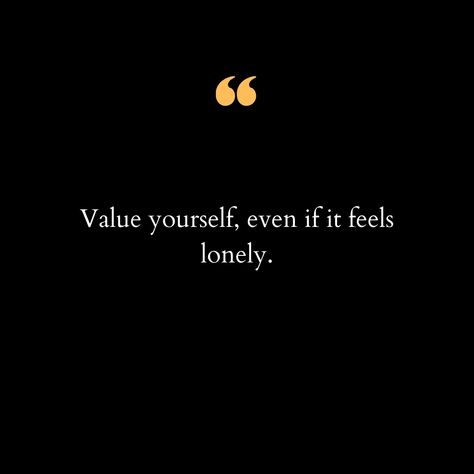 Quotes About Valuing Yourself, You Are Valued, Value Yourself Quotes, Valuing Yourself, Appreciate Yourself, Value Yourself, Deserve Love, Self Value, Online Therapy